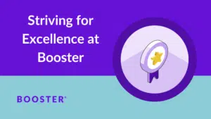Text reads "Striving for Excellence at Booster" next to an icon of a badge with a 1st place star ribbon.